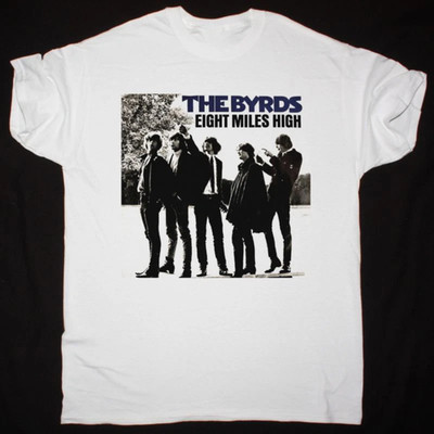 The Byrds Band Eight Miles High T Shirt Full Size S-5XL