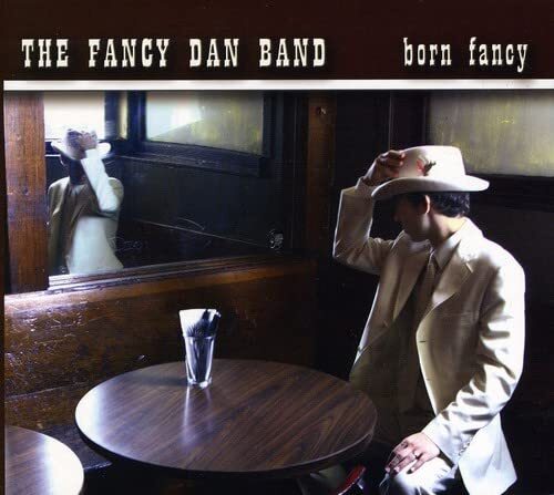 The Fancy Dan Band Born Fancy (CD)