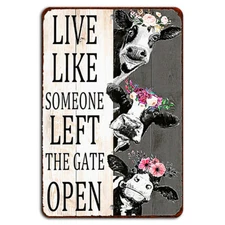 Vintage Cow Decor Metal Sign Live Like Someone Left The Gate Open 8"x12"