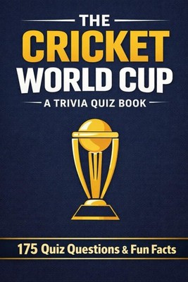 THE CRICKET WORLD CUP: 175 Trivia Questions & Fun