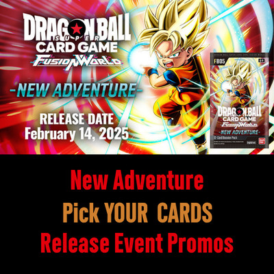Dragon Ball Fusion - FB05 New Adventure Prerelease event Pick your Card