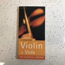 The Rough Guide to Violin  Viola: The Essential Tipbook - Paperback - GOOD