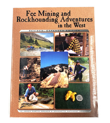 Fee Mining and Rockhounding Adventures in the West - by James & Jeannette Manaco