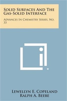 Solid Surfaces and the Gas-Solid Interface: Advances in Chemistry Series, No. 33
