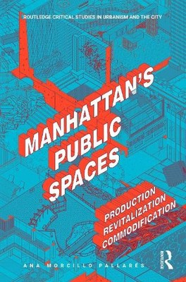Manhattan's Public Spaces by Ana Morcillo Pallars - 9781032056418