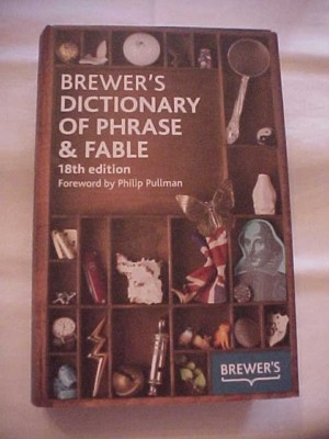 BREWERS DICTIONARY OF PHRASE and FABLE, 18TH ED WORDS USUAGE