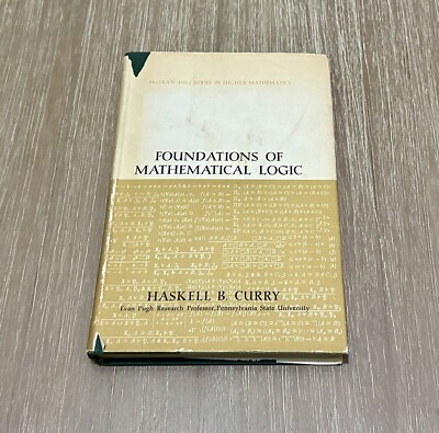 Foundations of Mathematical Logic by Haskell B. Curry 1963 HC/DJ/Vintage