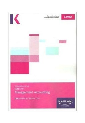 P1 MANAGEMENT ACCOUNTING - Study Text by Kaplan Publishing 1784159239