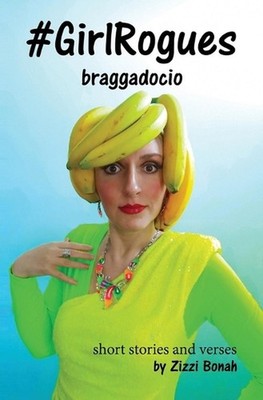 #GirlRogues: Braggadocio by Zizzi Bonah (English) Paperback Book