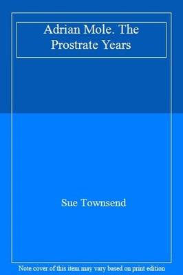 Adrian Mole. The Prostrate Years,Sue Townsend