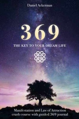 369 The Key to Your Dream Life: - Paperback, by Ackerman Daniel - Very Good