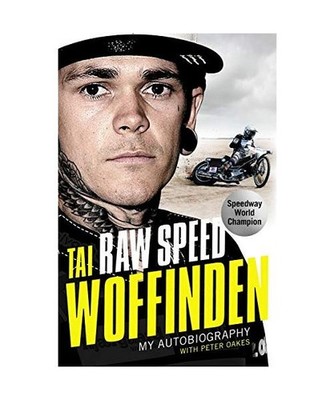 Raw Speed - The Autobiography of the Three-Times World Speedway Champion, Woffin