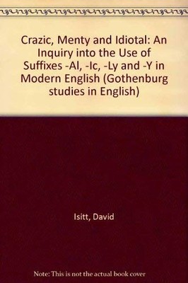 Crazic, Menty and Idiotal: An Inquiry into the Use of... - Isitt, David