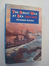 The Great War at Sea, 1914-1918 Hardcover Richard Hough