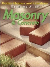 Step-by-Step Masonry  Concrete (Better Homes  Gardens: Step by Step) - GOOD
