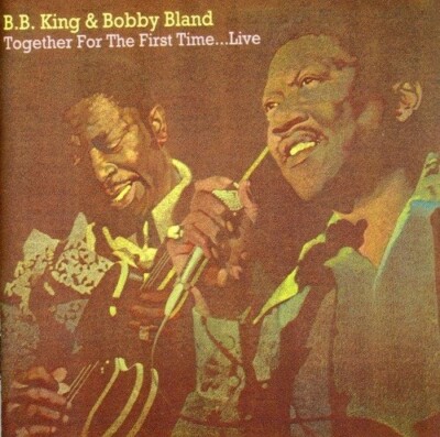 B.B. KING & BOBBY BLAND - TOGETHER FOR THE FIRST TIME... LIVE  CD NEU 