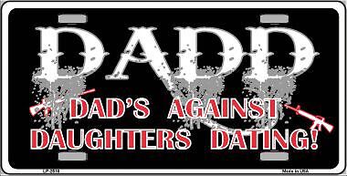 Dads Against Daughters Dating Metal Novelty License Plate Tag LP2510 - Picture 1 of 1
