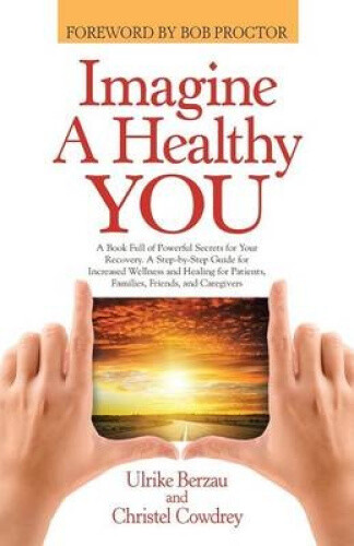 Thumbnail - Imagine A Healthy You: A Book Full Of Powerful Secrets For Your