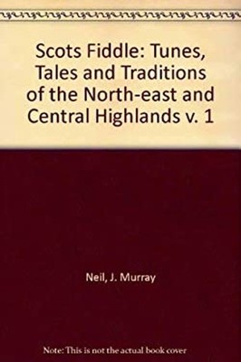 The Scots Fiddle : Tunes, Tales and Traditions Paperback J. Murra