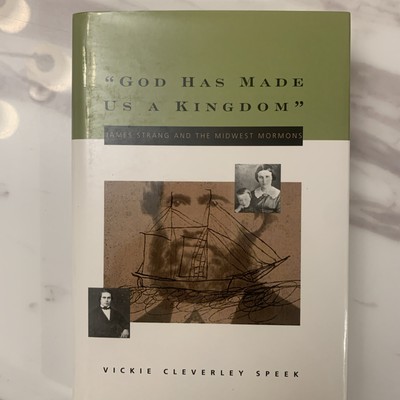 God Has Made Us a Kingdom : James Strang and the Midwest Mormons by Vickie Cle 