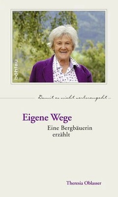 Eigene Wege: Eine Bergbäuerin erzählt (Damit es nicht Buch Boehlau Verlag