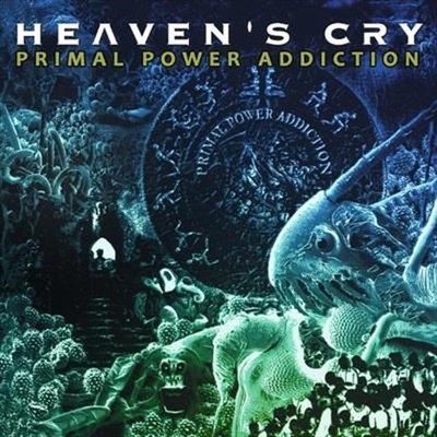 Primal Power Addiction - Cry Heaven's Compact Disc