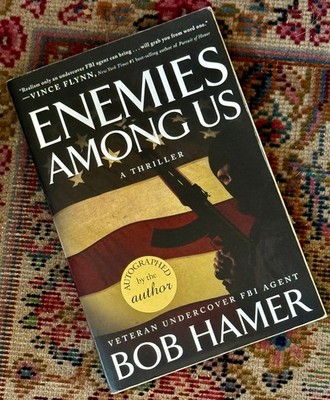Signed ENEMIES AMONG US Bob Hamer 2010 1st Edition First Print. Trade PB FBI