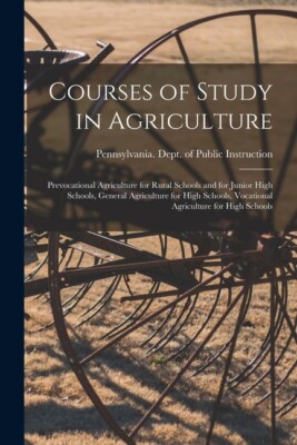 Courses Of Study In Agriculture: Prevocational Agriculture For Rural School...