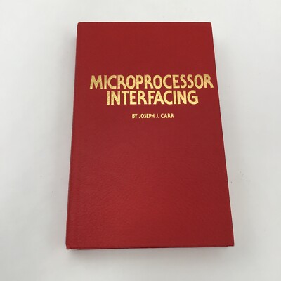 Microprocessor Interfacing by Joseph Carr, 1982 1st Edition