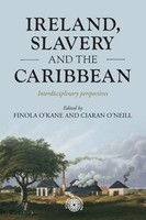 Ireland, Slavery And The Caribbean | Interdisciplinary Perspectives | Buch