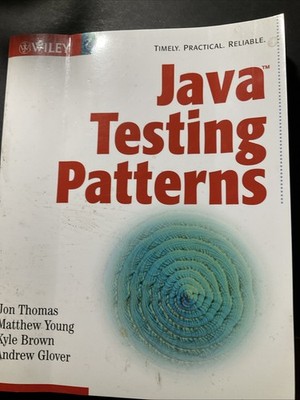 JAVA TESTING PATTERNS By Jon Thomas & Matthew Young, B0719