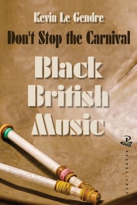 DONT STOP THE CARNIVAL by Kevin Le Gendre Paperback Self Help Business