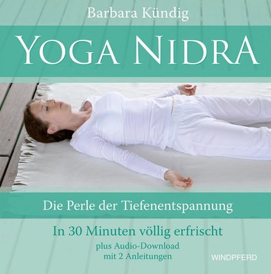Yoga Nidra Barbara Kündig Buch 120 S. Deutsch 2023 Windpferd Verlagsges. mbH