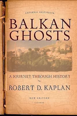 Balkan Ghosts: A Journey Through History (New Edition) by Kaplan, Robert D.