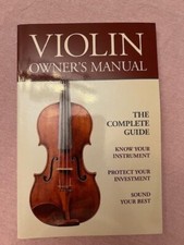 Brand New Violin Owner's Manual the Complete Guide 