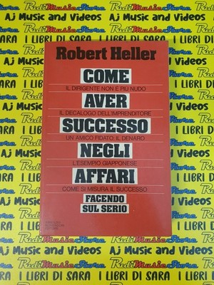 Book libro COME AVER SUCCESSO NEGLI AFFARI facendo sul serio ROBERT HELLER (A90)