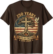250 Years Faith and Freedom Christian USA 250th Anniversary T-Shirt