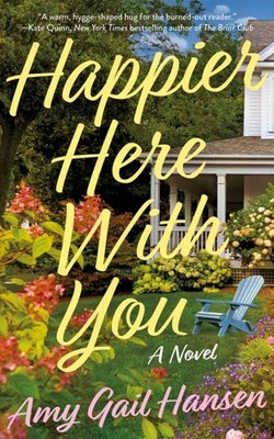 Happier Here With You A Novel by Amy Gail Hansen (Paperback Book)
