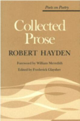 Collected Prose (Poets On Poetry) by Hayden, Robert