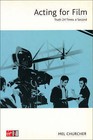 Acting for Film: Truth 24 Times a Second by Mel Churcher (Paperback, 2003)