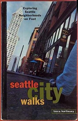 Seattle City Walks: - Paperback, by Karlinsey Laura; Schultz - Very Good
