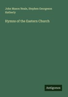 John Mason Neale (U. A.) | Hymns Of The Eastern Church | Taschenbuch | Englisch