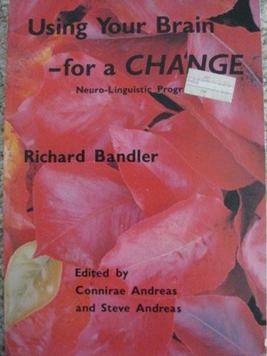 Using Your Brain: For a Change, Bandler, Richard