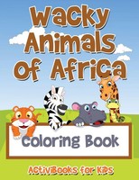 Wacky Animals Of Africa Coloring Book Activibooks for Kids Taschenbuch Englisch