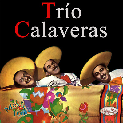 TRIO CALAVERAS Mexico Collection CD #100/100 - MEXICAN Ranchera Son Huapango