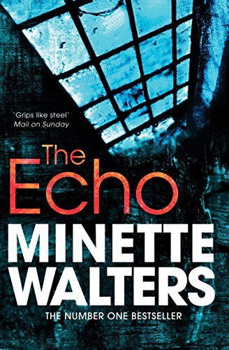 The Echo By Minette Walters. 9781447207924