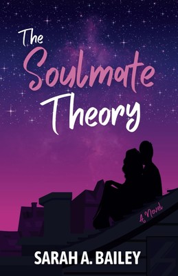 Sarah A Bailey The Soulmate Theory (Taschenbuch)