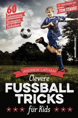 Clevere Fußballtricks für Kids|Andrew Latham|Gebundenes Buch|Deutsch
