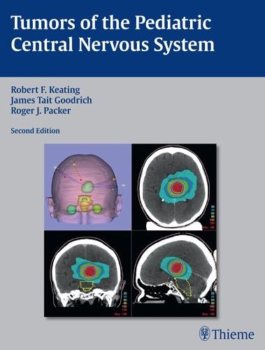 Tumors of the Pediatric Central Nervous System Keating Goodrich Packer Hardback