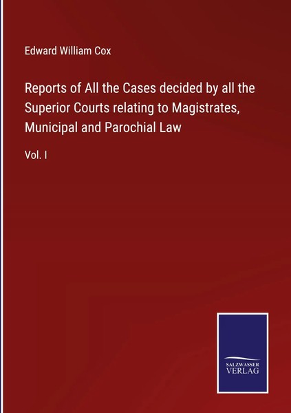 Edward William Cox | Reports Of All The Cases Decided By All The Superior...-image